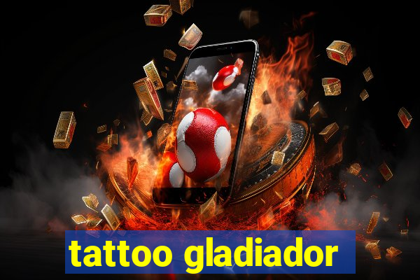 tattoo gladiador